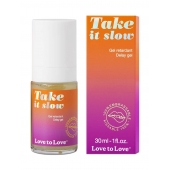 Пролонгирующий гель для мужчин Take It Slow - 30 мл. - Love to Love - купить с доставкой в Бийске