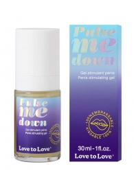 Стимулирующий гель для пениса Pulse Me Down - 30 мл. - Love to Love - купить с доставкой в Бийске