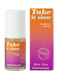 Пролонгирующий гель для мужчин Take It Slow - 30 мл. - Love to Love - купить с доставкой в Бийске
