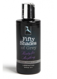 Лубрикант на водной основе Ready for Anything Aqua Lubricant - 100 мл. - Fifty Shades of Grey - купить с доставкой в Бийске